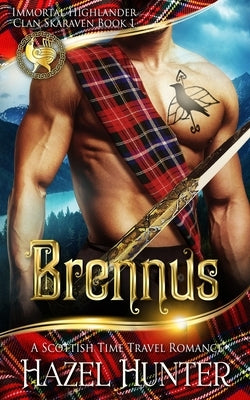 Brennus (Immortal Highlander, Clan Skaraven Book 1): A Scottish Time Travel Romance by Hunter, Hazel