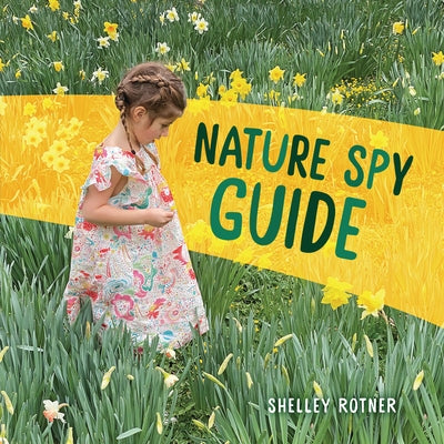 Nature Spy Guide by Rotner, Shelley