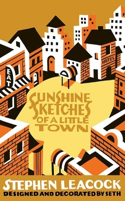 Sunshine Sketches of a Little Town by Seth