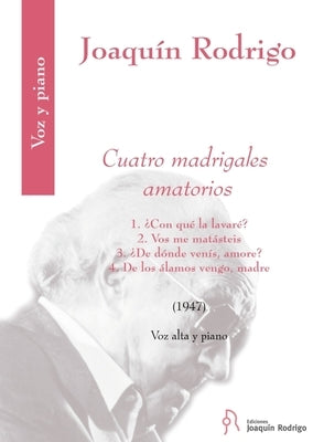 Cuatro Madrigales Amatorios for High Voice and Piano by Rodrigo, Joaquin