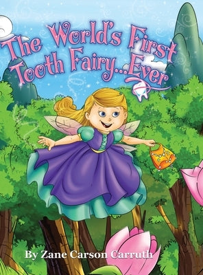 The World's First Tooth Fairy... Ever by Carruth, Zane Carson