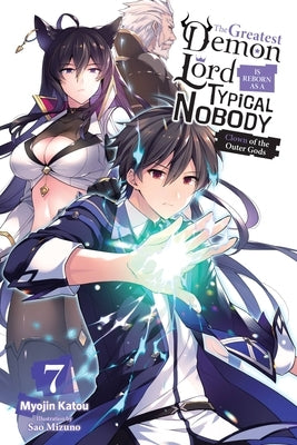 The Greatest Demon Lord Is Reborn as a Typical Nobody, Vol. 7 (Light Novel): Clown of the Outer Gods by Katou, Myojin