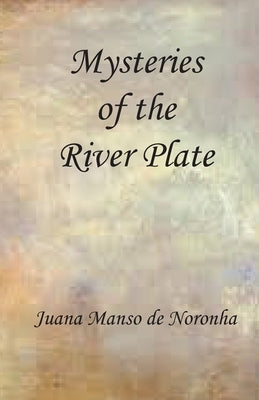 Mysteries of the River Plate by Manso de Norohna, Juana