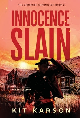 Innocence Slain: A Sheriff Elliot Mystery by Karson, Kit