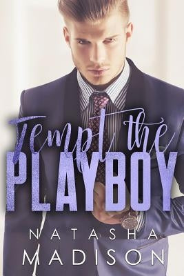 Tempt The Playboy by Madison, Natasha