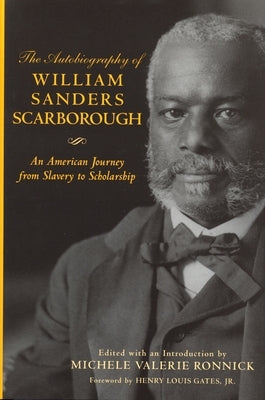 The Autobiography of William Sanders Scarborough: An American Journey from Slavery to Scholarship by Ronnick, Michele Valerie