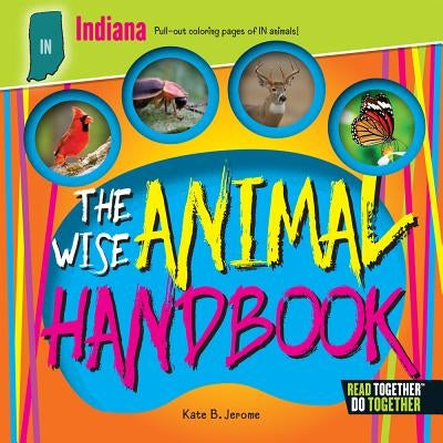 The Wise Animal Handbook Indiana by Jerome, Kate B.