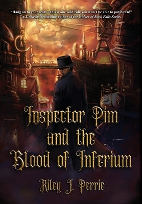 Inspector Pim and the Blood of Inferium by Perrie, Riley J.