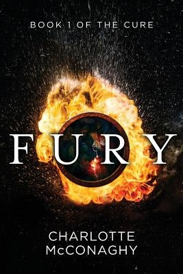 Fury: Book One of the Cure (Omnibus Edition) by McConaghy, Charlotte