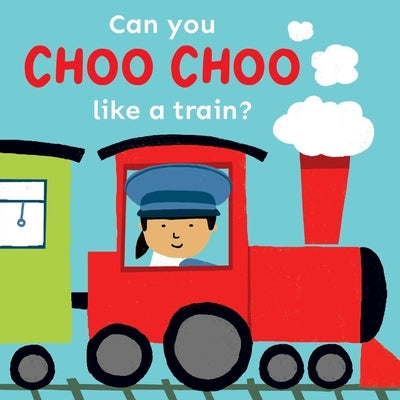 Can You Choo Choo Like a Train? by Cocoretto