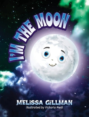 I'm the Moon by Gillman, Melissa