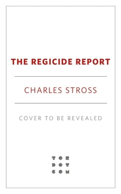 The Regicide Report by Stross, Charles