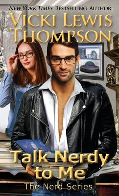 Talk Nerdy to Me by Thompson, Vicki Lewis