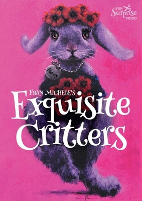 Exquisite Critters by Michele, Fran