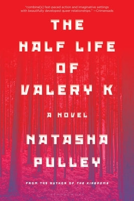 The Half Life of Valery K by Pulley, Natasha