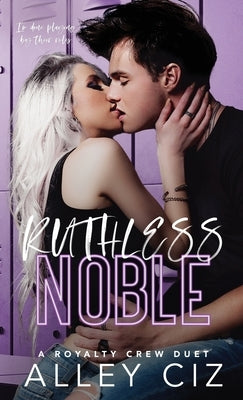 Ruthless Noble: The Royalty Crew #2 by Ciz, Alley