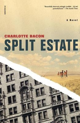 Split Estate by Bacon, Charlotte