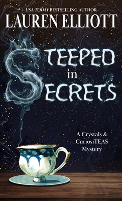 Steeped in Secrets by Elliott, Lauren