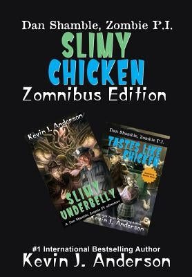 Slimy Chicken Zomnibus by Anderson, Kevin J.