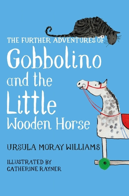 The Further Adventures of Gobbolino and the Little Wooden Horse by Moray Williams, Ursula