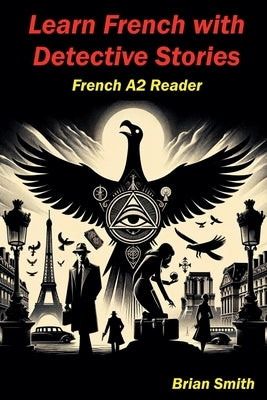 Learn French with Detective Stories by Smith, Brian