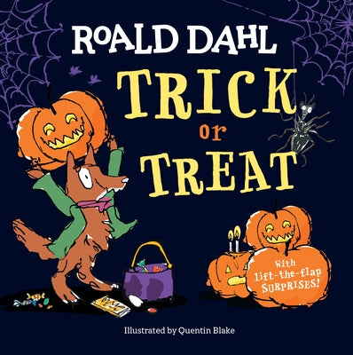 Roald Dahl: Trick or Treat: With Lift-The-Flap Surprises! by Dahl, Roald