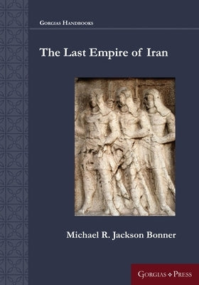 The Last Empire of Iran by Bonner, Michael R. Jackson