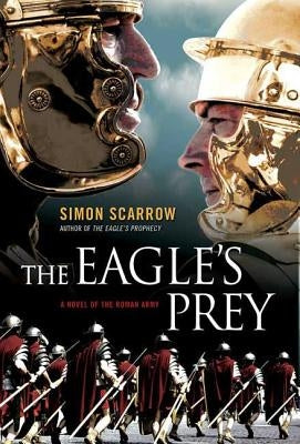 The Eagle's Prey by Scarrow, Simon