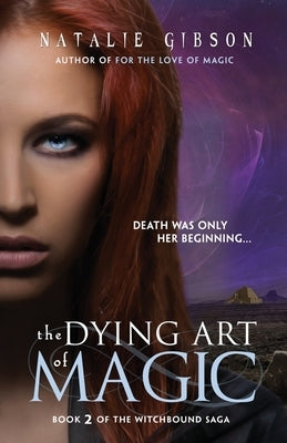 The Dying Art of Magic by Gibson, Natalie