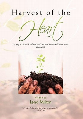 Harvest of the Heart by Milton, Lena C.