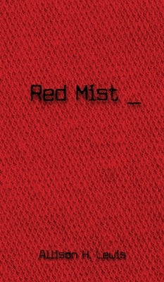 Red Mist by Lewis, Allison H.