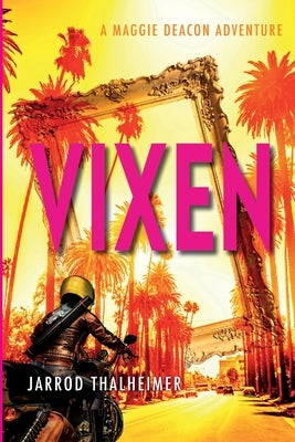 Vixen: A Maggie Deacon Adventure by Thalheimer, Jarrod