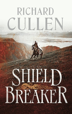 Shield Breaker: Volume 2 by Cullen, Richard