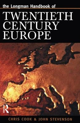 Longman Handbook of Twentieth Century Europe by Cook, Chris