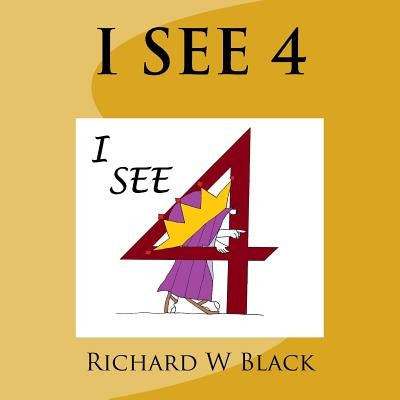 I See 4 by Black, Richard W.