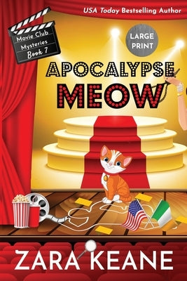 Apocalypse Meow (Movie Club Mysteries, Book 7): Large Print Edition by Keane, Zara