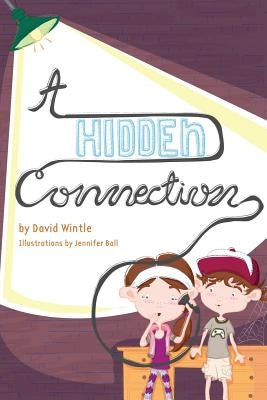 A Hidden Connection: A Children's Mystery by Ball, Jennifer