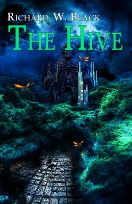 The Hive by Black, Richard W.