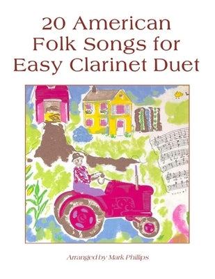 20 American Folk Songs for Easy Clarinet Duet by Phillips, Mark