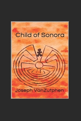 Child of Sonora by Vanzutphen, Joseph