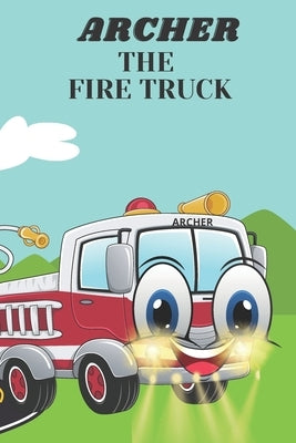 Archer the Fire Truck: Children's Book by Designs, Romen