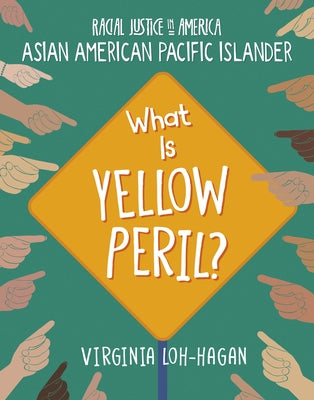 What Is Yellow Peril? by Loh-Hagan, Virginia