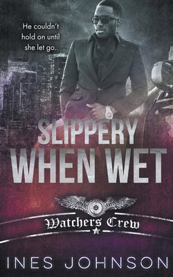 Slippery When Wet by Johnson, Ines