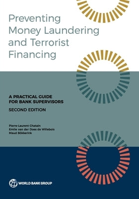 Preventing Money Laundering and Terrorist Financing, Second Edition: A Practical Guide for Bank Supervisors by Chatain, Pierre-Laurent