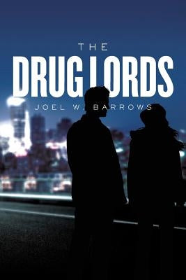 The Drug Lords by Barrows, Joel W.