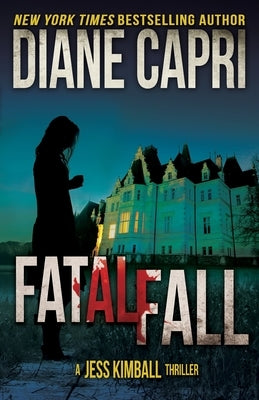 Fatal Fall: A Jess Kimball Thriller by Capri, Diane