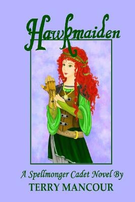 Hawkmaiden: A Spellmonger Cadet Novel #1 by Harris, Emily Burch