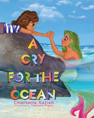 A Cry for the Ocean by Safieh, Charlotte