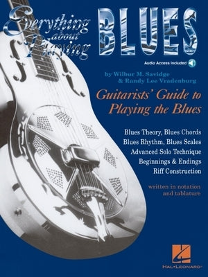 Everything about Playing the Blues [With Play-Along CD with 12 Jam Tracks] by Savidge, Wilbur