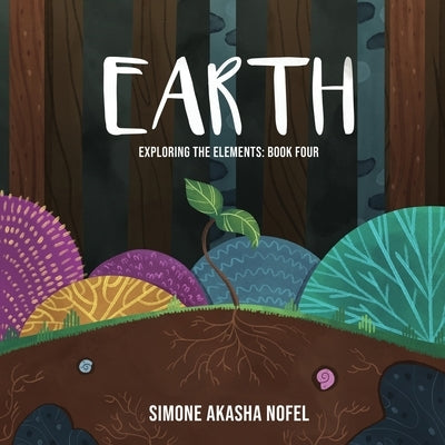 Earth: Exploring the Elements by Nofel, Simone Akasha